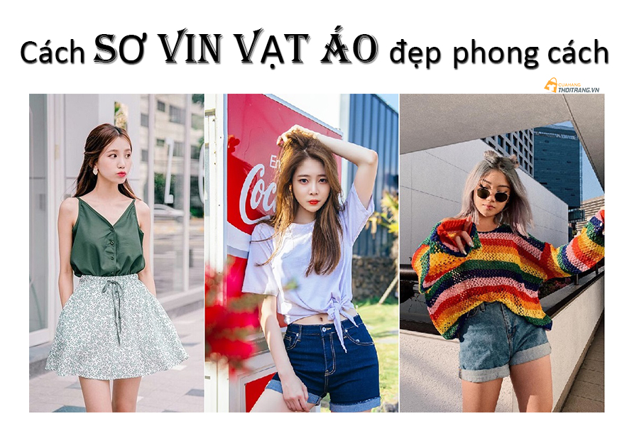 Những cách sơ vin áo đẹp sành điệu được giới trẻ ưa chuộng